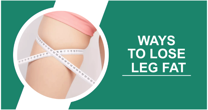 Ways to lose leg fat