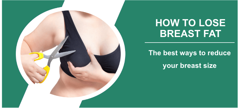 How To Lose Breast Fat - The Best Strategies & Tips In Our Guide!