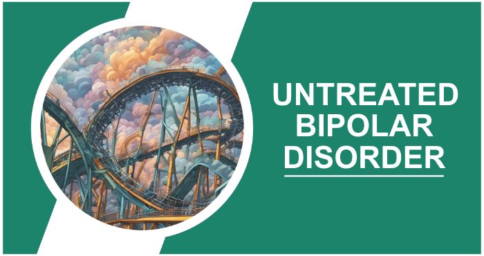 Impact Of Untreated Bipolar Disorder