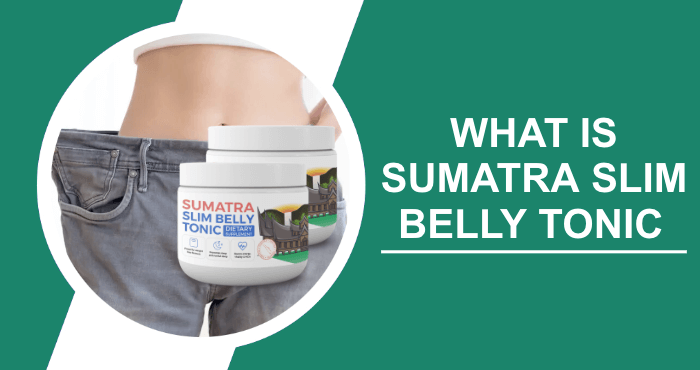 What is Sumatra Slim Belly Tonic