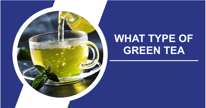 What type of green tea